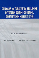Dünyada ve Türkiye’de Beslenme Eğitim-Öğretimi Diyetisyenin Meslek Etiği